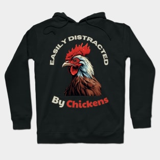 Easily distracted by Chickens Hoodie